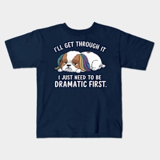 Just Need To Be Dramatic Kids T-Shirt